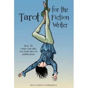 Schiffer Publishing Ltd Tarot For The Fiction Writer : How 78 Cards Can Take You From Idea To Publication Schiffer Publishing Ltd Tarot For The Fiction Writer : How 78 Cards Can Take You From Idea To Publication