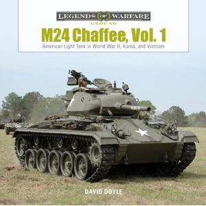 Schiffer Publishing Ltd M24 Chaffee, Vol. 1 : American Light Tank In World War Ii, Korea, And Vietnam Schiffer Publishing Ltd M24 Chaffee, Vol. 1 : American Light Tank In World War Ii, Korea, And Vietnam