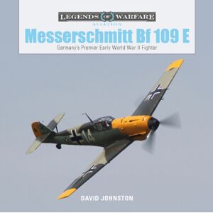 Schiffer Publishing Ltd The Messerschmitt Bf 109 e : Germany’s Premier Early World War Ii Fighter Schiffer Publishing Ltd The Messerschmitt Bf 109 e : Germany’s Premier Early World War Ii Fighter