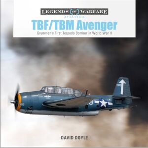 Schiffer Publishing Ltd Tbf/tbm Avenger : Grumman’s First Torpedo Bomber In World War Ii Schiffer Publishing Ltd Tbf/tbm Avenger : Grumman’s First Torpedo Bomber In World War Ii