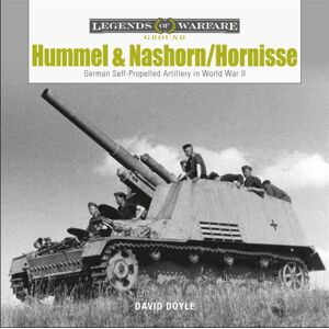 Schiffer Publishing Ltd Hummel And Nashorn/hornisse : German Self-Propelled Artillery In World War Ii Schiffer Publishing Ltd Hummel And Nashorn/hornisse : German Self-Propelled Artillery In World War Ii
