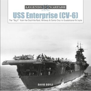 Schiffer Publishing Ltd Uss Enterprise (Cv-6) : The "Big E" From The Doolittle Raid, Midway, And Santa Cruz To Guadalcanal And Leyte Schiffer Publishing Ltd Uss Enterprise (Cv-6) : The "Big E" From The Doolittle Raid, Midway, And Santa Cruz To Guadalcanal And Leyte