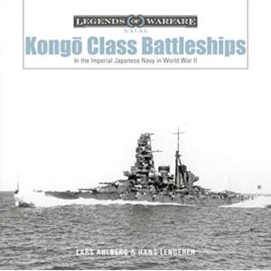 Schiffer Publishing Ltd Kongo-Class Battleships : In The Imperial Japanese Navy In World War Ii Schiffer Publishing Ltd Kongo-Class Battleships : In The Imperial Japanese Navy In World War Ii