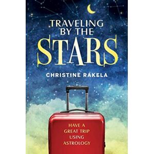 Schiffer Publishing Ltd Traveling By The Stars : Have The Trip Possible Using Astrology! Schiffer Publishing Ltd Traveling By The Stars : Have The Trip Possible Using Astrology!
