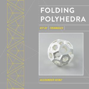 Schiffer Publishing Ltd Folding Polyhedra Kit 2 : Triangles Schiffer Publishing Ltd Folding Polyhedra Kit 2 : Triangles