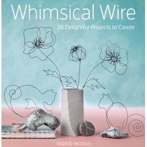 Schiffer Publishing Ltd Whimsical Wire : 26 Delightful Projects To Create Schiffer Publishing Ltd Whimsical Wire : 26 Delightful Projects To Create