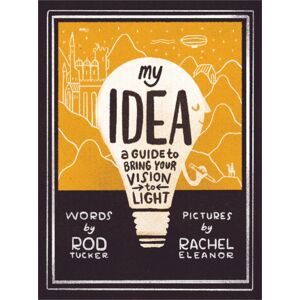 Schiffer Publishing Ltd My Idea : A Guide To Bring Your Vision To Light Schiffer Publishing Ltd My Idea : A Guide To Bring Your Vision To Light