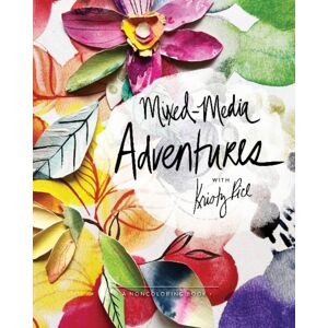 Schiffer Publishing Ltd Mixed-Media Adventures With Kristy Rice : A Noncoloring Book Schiffer Publishing Ltd Mixed-Media Adventures With Kristy Rice : A Noncoloring Book