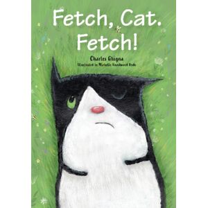 Schiffer Publishing Ltd Fetch, Cat. Fetch! Schiffer Publishing Ltd Fetch, Cat. Fetch!