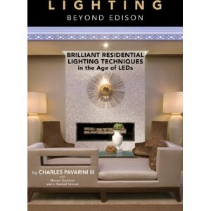 Schiffer Publishing Ltd Lighting Beyond Edison : Brilliant Residential Lighting Techniques In The Age Of Leds Schiffer Publishing Ltd Lighting Beyond Edison : Brilliant Residential Lighting Techniques In The Age Of Leds