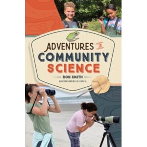 Schiffer Publishing Ltd Adventures In Community Science : Notes From The Field And A How-To Guide For Saving Species And Protecting Biodiversity Schiffer Publishing Ltd Adventures In Community Science : Notes From The Field And A How-To Guide For Saving Species And Protecting Biodiversity