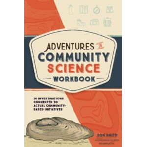 Schiffer Publishing Ltd Adventures In Community Science Workbook : 14 Investigations Connected To Actual Community-Based Initiatives Schiffer Publishing Ltd Adventures In Community Science Workbook : 14 Investigations Connected To Actual Community-Based Initiatives