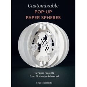Schiffer Publishing Ltd Customizable Pop-Up Paper Spheres : 15 Paper Projects From Novice To Advanced Schiffer Publishing Ltd Customizable Pop-Up Paper Spheres : 15 Paper Projects From Novice To Advanced