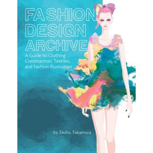 Schiffer Publishing Ltd Fashion Design Archive : A Guide To Clothing Construction, Textiles, And Fashion Illustration Schiffer Publishing Ltd Fashion Design Archive : A Guide To Clothing Construction, Textiles, And Fashion Illustration