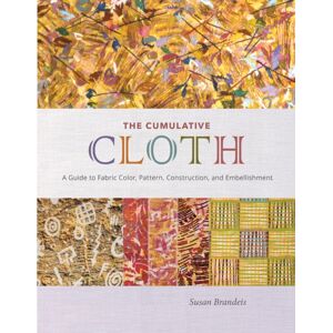 Schiffer Publishing Ltd The Cumulative Cloth, Wet Techniques : A Guide To Fabric Color, Pattern, Construction, And Embellishment Schiffer Publishing Ltd The Cumulative Cloth, Wet Techniques : A Guide To Fabric Color, Pattern, Construction, And Embellishment
