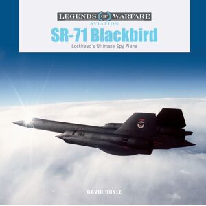 Schiffer Publishing Ltd Sr-71 Blackbird : Lockheed'S Ultimate Spy Plane Schiffer Publishing Ltd Sr-71 Blackbird : Lockheed'S Ultimate Spy Plane