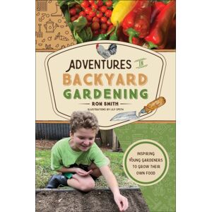 Schiffer Publishing Ltd Adventures In Backyard Gardening : Inspiring Young Gardeners To Grow Their Own Food (An Illustrated Step-By-Step Guide To Agrigulture, Composting, Beekeeping, Chickens, And More - For Kids Ages 8-12) Schiffer Publishing Ltd Adventures In Backyard Gardening : Inspiring Young Gardeners To Grow Their Own Food (An Illustrated Step-By-Step Guide To Agrigulture, Composting, Beekeeping, Chickens, And More - For Kids Ages 8-12)
