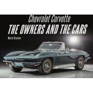 Schiffer Publishing Ltd Chevrolet Corvette : The Owners And The Cars Schiffer Publishing Ltd Chevrolet Corvette : The Owners And The Cars