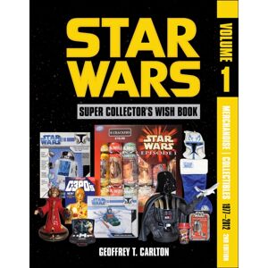 Schiffer Publishing Ltd Star Wars Super Collector'S Wish Book, Vol. 1, 2nd Edition : Merchandise Collectibles, 1977-2012 Schiffer Publishing Ltd Star Wars Super Collector'S Wish Book, Vol. 1, 2nd Edition : Merchandise Collectibles, 1977-2012