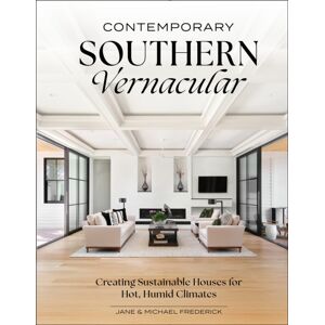 Schiffer Publishing Ltd Contemporary Southern Vernacular : Creating Sustainable Houses For Hot, Humid Climates Schiffer Publishing Ltd Contemporary Southern Vernacular : Creating Sustainable Houses For Hot, Humid Climates