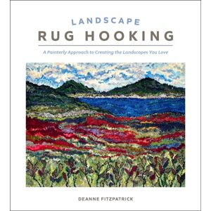 Schiffer Publishing Ltd Landscape Rug Hooking : A Painterly Approach To Creating The Landscapes You Love Schiffer Publishing Ltd Landscape Rug Hooking : A Painterly Approach To Creating The Landscapes You Love