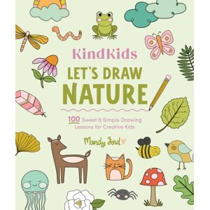 Schiffer Publishing Ltd Kindkids Let'S Draw Nature : 100 Sweet And Simple Drawing Lessons For Creative Kids Schiffer Publishing Ltd Kindkids Let'S Draw Nature : 100 Sweet And Simple Drawing Lessons For Creative Kids