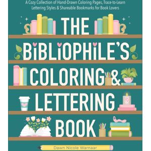 Schiffer Publishing Ltd The Bibliophile'S Coloring And Lettering Book : A Cozy Collection Of Hand-Drawn Coloring Pages, Trace-To-Learn Lettering Styles, And Shareable Bookmarks For Book Lovers Schiffer Publishing Ltd The Bibliophile'S Coloring And Lettering Book : A Cozy Collection Of Hand-Drawn Coloring Pages, Trace-To-Learn Lettering Styles, And Shareable Bookmarks For Book Lovers