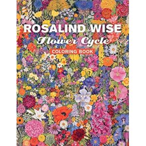 Pomegranate Communications Inc,US Rosalind Wise Flower Cycle Coloring Book Pomegranate Communications Inc,US Rosalind Wise Flower Cycle Coloring Book