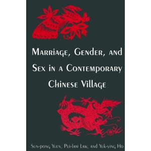 Taylor & Francis Ltd Marriage, Gender And Sex In A Contemporary Chinese Village Taylor & Francis Ltd Marriage, Gender And Sex In A Contemporary Chinese Village