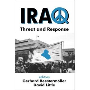 Taylor & Francis Inc Iraq : Threat And Response Taylor & Francis Inc Iraq : Threat And Response