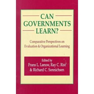 Taylor & Francis Inc Can Governments Learn? : Comparative Perspectives On Evaluation And Organizational Learning Taylor & Francis Inc Can Governments Learn? : Comparative Perspectives On Evaluation And Organizational Learning