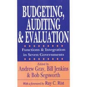 Taylor & Francis Inc Budgeting, Auditing, And Evaluation : Functions And Integration In Seven Governments Taylor & Francis Inc Budgeting, Auditing, And Evaluation : Functions And Integration In Seven Governments