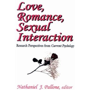 Taylor & Francis Inc Love, Romance, Sexual Interaction : Research Perspectives From "Current Psychology" Taylor & Francis Inc Love, Romance, Sexual Interaction : Research Perspectives From "Current Psychology"