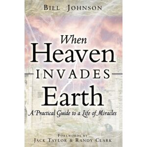 Destiny Image When Heaven Invades Earth Destiny Image When Heaven Invades Earth