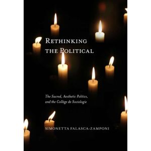 McGill-Queen's University Press Rethinking The Political : The Sacred, Aesthetic Politics, And The College De Sociologie McGill-Queen's University Press Rethinking The Political : The Sacred, Aesthetic Politics, And The College De Sociologie