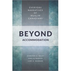 University of British Columbia Press Beyond Accommodation : Everyday Narratives Of Muslim Canadians University of British Columbia Press Beyond Accommodation : Everyday Narratives Of Muslim Canadians