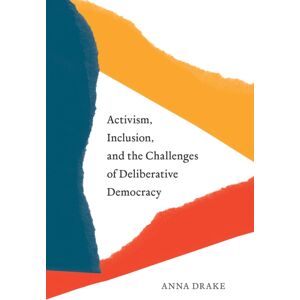 University of British Columbia Press Activism, Inclusion, And The Challenges Of Deliberative Democracy University of British Columbia Press Activism, Inclusion, And The Challenges Of Deliberative Democracy