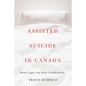 University of British Columbia Press Assisted Suicide In Canada : Moral, Legal, And Policy Considerations University of British Columbia Press Assisted Suicide In Canada : Moral, Legal, And Policy Considerations