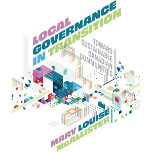 University of British Columbia Press Local Governance In Transition : Toward Sustainable Canadian Communities University of British Columbia Press Local Governance In Transition : Toward Sustainable Canadian Communities