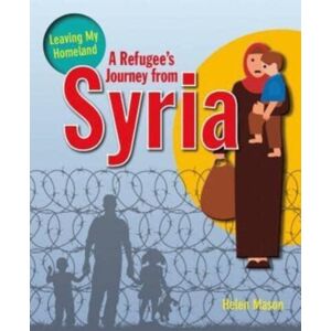 Crabtree Publishing Co,US A Refugee'S Journey From Syria Crabtree Publishing Co,US A Refugee'S Journey From Syria