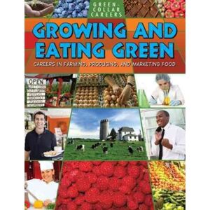 Crabtree Publishing Co,Canada Growing And Eating Green : Careers In Farming Producing And Marketing Food Crabtree Publishing Co,Canada Growing And Eating Green : Careers In Farming Producing And Marketing Food