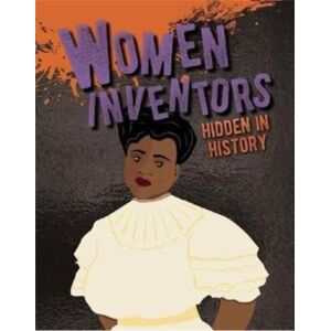 Crabtree Publishing Co,US Women Inventors Hidden In History Crabtree Publishing Co,US Women Inventors Hidden In History