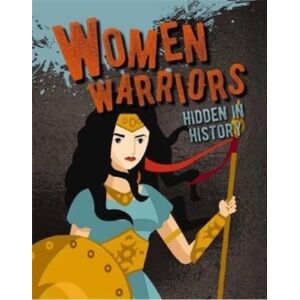 Crabtree Publishing Co,US Women Warriors Hidden In History Crabtree Publishing Co,US Women Warriors Hidden In History