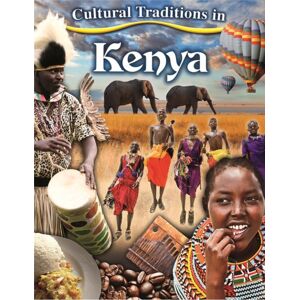 Crabtree Publishing Co,US Cultural Traditions In Kenya Crabtree Publishing Co,US Cultural Traditions In Kenya