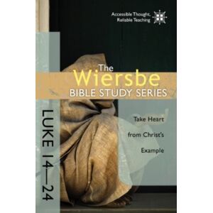 David C Cook Publishing Company Luke 14-24 : Take Heart From Christ'S Example David C Cook Publishing Company Luke 14-24 : Take Heart From Christ'S Example