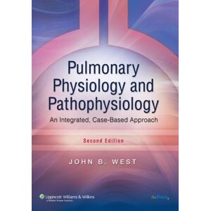 Lippincott Williams and Wilkins Pulmonary Physiology And Pathophysiology : An Integrated, Case-Based Approach Lippincott Williams and Wilkins Pulmonary Physiology And Pathophysiology : An Integrated, Case-Based Approach