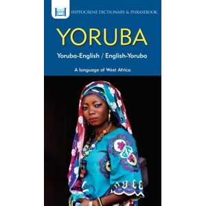 Hippocrene Books Inc.,U.S. Yoruba-English/ English-Yoruba Dictionary & Phrasebook Hippocrene Books Inc.,U.S. Yoruba-English/ English-Yoruba Dictionary & Phrasebook