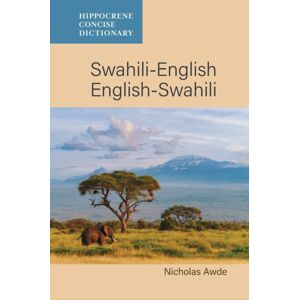 Hippocrene Books Inc.,U.S. Swahili-English/ English-Swahili Concise Dictionary Hippocrene Books Inc.,U.S. Swahili-English/ English-Swahili Concise Dictionary