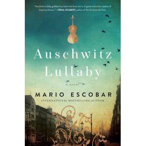 Thomas Nelson Publishers Auschwitz Lullaby : A Novel Thomas Nelson Publishers Auschwitz Lullaby : A Novel