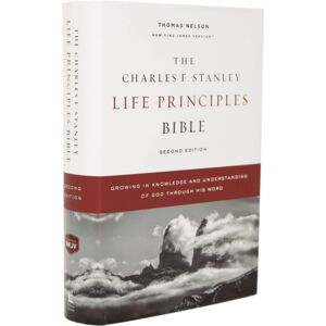 Thomas Nelson Publishers The Nkjv, Charles F. Stanley Life Principles Bible, 2nd Edition, Hardcover, Comfort Print : Growing In Knowledge And Understanding Of God Through His Word Thomas Nelson Publishers The Nkjv, Charles F. Stanley Life Principles Bible, 2nd Edition, Hardcover, Comfort Print : Growing In Knowledge And Understanding Of God Through His Word
